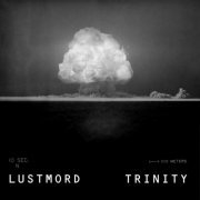 Lustmord - Trinity (2020)