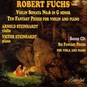 Arnold Steinhardt, Victor Steinhardt - Fuchs: Violin Sonata No. 6, Ten Fantasy Pieces For Violin And Piano (1993)