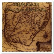 Viejas Raices - De Las Colonias Del Río De La Plata (1976) [Reissue 2015]