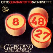 il Giardino dei Semplici - Otto, Quarantotto & Ventisette (2025)