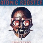 Atomic Rooster - Home to Roost (1986)