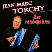 Jean-Marc Torchy - Aimer c'est un bouquet de roses (2026)