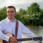 Corey Zink - Lifetimes (2021)
