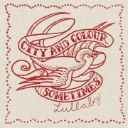 City and Colour - Sometimes Lullaby (2025) Hi-Res