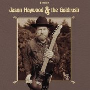 Jason Haywood & The Goldrush - Jason Haywood & The Goldrush (2024) [Hi-Res]