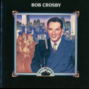 Big Bands Volume 22 - Bob Crosby (1993)