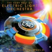 Electric Light Orchestra - All Over The World: The Very Best Of Electric Light Orchestra (2005)