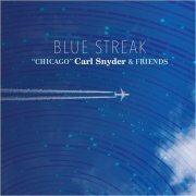 'Chicago' Carl Snyder & Friends - Blue Streak (2021)