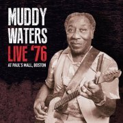 Muddy Waters - Live At Paul's Mall, Boston 15 June 1976 (2016)