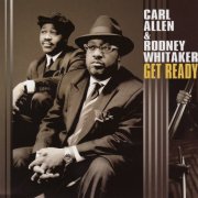 Carl Allen & Rodney Whitaker - Get Ready (2007) [Hi-Res]