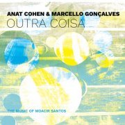 Anat Cohen & Marcello Gonçalves - Outra Coisa: The Music of Moacir Santos (2017/2019) [Hi-Res]