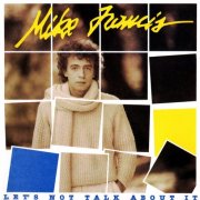 Mike Francis - Let's Not Talk About It (Remastered) (2008)