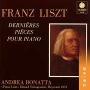 Andrea Bonata - Liszt: Dernières pièces de piano (1991)