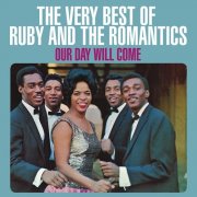 Ruby And The Romantics - Our Day Will Come: The Very Best Of Ruby And The Romantics (2002)