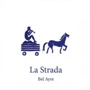 Bel Ayre, Lieselot De Wilde, Peter Verhelst - La Strada (2025) [Hi-Res]