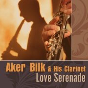 Acker Bilk - Acker Bilk & His Clarinet: Love Serenade (Rerecorded) (2013)