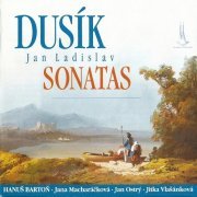 Hanus Barton, Jana Macharackova, Jan Ostry, Jitka Vlasankova - Dussek – Piano Sonatas & Flute Trio (1997)