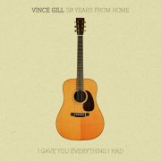 Vince Gill - 50 Years From Home: I Gave You Everything I Had EP (2025) Hi-Res