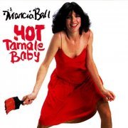 Marcia Ball - Hot Tamale Baby (1986/2019)