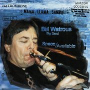 Bill Watrous - Space Available (1997)