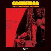 Cochemea - Vol III: Ancestros Futuros (2025)