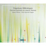 Vlach Quartet Prague, Dieter Klöcker - Clarinet Quintets on Jewish Themes (1999)