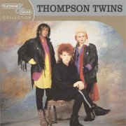 Thompson Twins - Platinum & Gold Collection (2003)