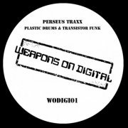 Perseus Traxx - Plastic Drums & Transistor Funk (2023)