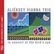 Aliéksey Vianna Trio - In Concert at Bird's Eye (Live) (2015)