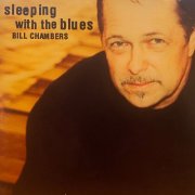 Bill Chambers - Sleeping With The Blues (2002)