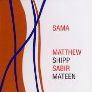 Matthew Shipp, Sabir Mateen - SAMA (2010)