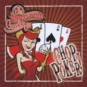 The Drugstore Cowboys - Chop Poker (2008)