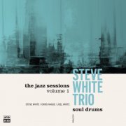 Steve White Trio - Soul Drums (2026)