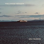 Tor Einar Bekken - Sea Mirror (2022)