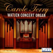 Carole Terry - Carole Terry Plays the Watjen Concert Organ (2008)