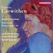 Lydia Mordkovitch, Julian Milford, Sorrel Quartet - Carwithen: Violin Sonata & String Quartets Nos. 1 and 2 (1998)