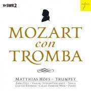 Matthias Höfs, Anke Dill, Stefan Fehlandt, Gustav Rivenius, Florian Wiek, Thomas Höfs - Mozart con Tromba (2016) [Hi-Res]