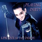 Lee Press-On And The Nails - Playing Dirty: LPN Live At The Derby (2000)