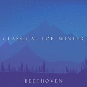 VA - Classical for Winter: Beethoven (2021) FLAC