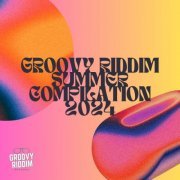 VA - Groovy Riddim Summer Compilation 2024 (2024)