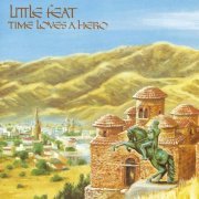 Little Feat - Time Loves a Hero (1977)