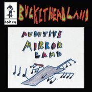 Buckethead - Live Auditive Mirror Land (Pike 469) (2023)