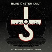 Blue Öyster Cult - 45th Anniversary - Live in London (2020) [Hi-Res]