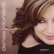 Denise Donatelli - What Lies Within (2008)