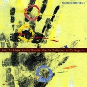Charles Lloyd, Cedar Walton, Buster Williams, Billy Higgins - Acoustic Masters I (1994)