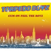 Torpedo Boyz - Cum On Feel The Boyz (2007)