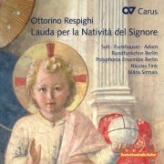 Nicolas Fink - Respighi: Lauda per la Natività del Signore, P. 166 (2015) [Hi-Res]