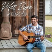 Matt Ryan Music - Who Are You (2024)