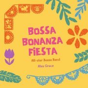 All-Star Bossa Band & Alex Grace - Bossa Bonanza Fiesta (2023) Hi-Res