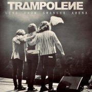 Trampolene - Live from Swansea Arena (2022)